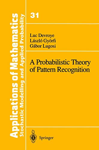 A Probabilistic Theory of Pattern Recognition (Stochastic Modelling and Applied Probability, Band 31) von Springer