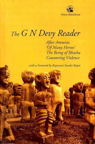 The G N Devy Reader: After Amnesia, 'of Many Heroes', the Being of Bhasha and Countering Violence von Orient Blackswan Pvt Ltd