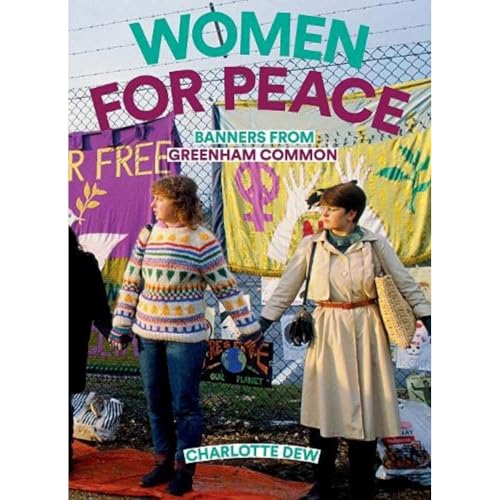 Women For Peace: Banners From Greenham Common