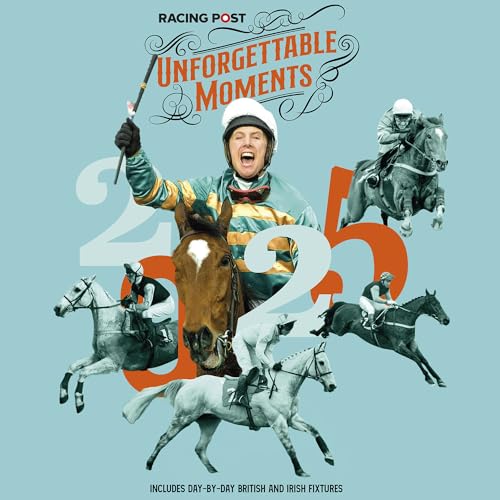 Racing Post's Unforgettable Moments Wall Calendar 2025 von Pitch Publishing Ltd