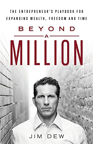 Beyond a Million: The Entrepreneur’s Playbook for Expanding Wealth, Freedom and Time von Lioncrest Publishing