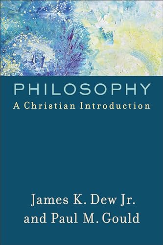 Philosophy: A Christian Introduction von Baker Academic