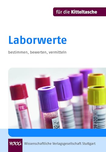 Laborwerte: bestimmen-bewerten-vermitteln (Für die Kitteltasche)