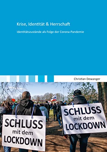 Krise, Identität & Herrschaft: Identitätszustände als Folge der Corona-Pandemie (Berichte aus der Psychologie)