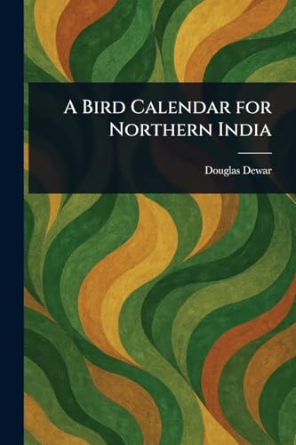 A Bird Calendar for Northern India von Anson Street Press
