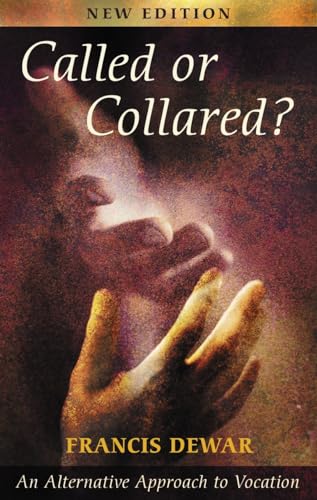 Called or Collared? - An Alternative Approach to Vocation, New Edition von Society for Promoting Christian Knowledge