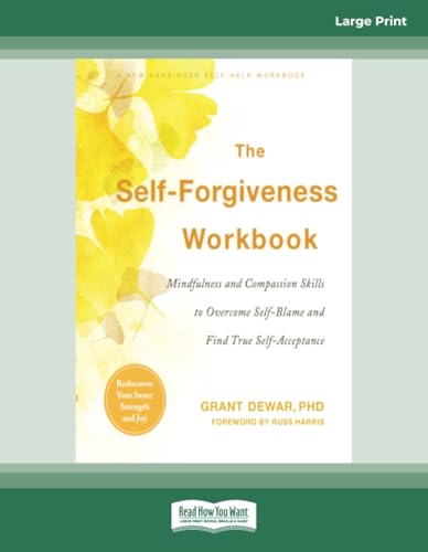 The Self-Forgiveness Workbook: Mindfulness and Compassion Skills to Overcome Self-Blame and Find True Self-Acceptance von ReadHowYouWant