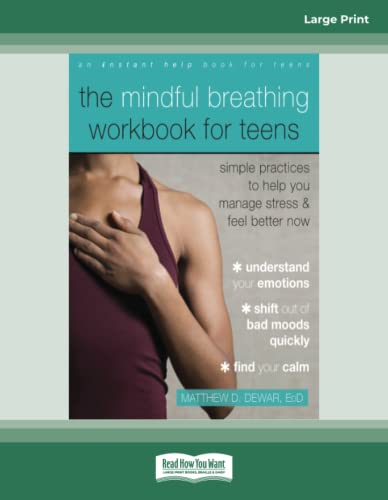 The Mindful Breathing Workbook for Teens: Simple Practices to Help You Manage Stress and Feel Better Now von ReadHowYouWant
