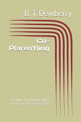 Co-P(aren't)ing: A Guide for Parents Who Aren't on the Same Page von Independently published