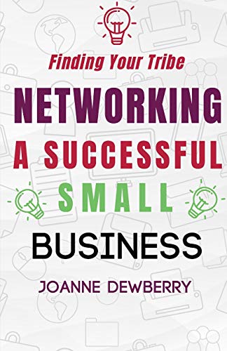 Networking A Successful Small Business: Finding Your Tribe von Nielsen