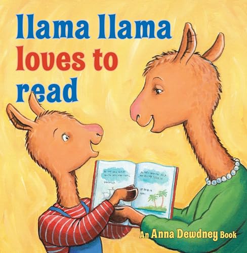 Llama Llama Loves to Read Llama Llama Loves to Read