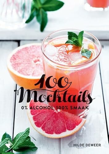 100 Mocktails: 0% alcohol, 100% smaak von Manteau