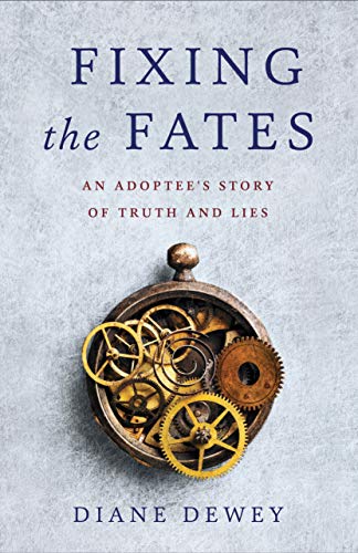 Fixing the Fates: An Adoptee's Story of Truth and Lies Fixing the Fates: An Adoptee's Story of Truth and Lies von She Writes Press