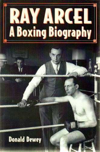 Ray Arcel: A Boxing Biography Ray Arcel: A Boxing Biography von McFarland & Co Inc