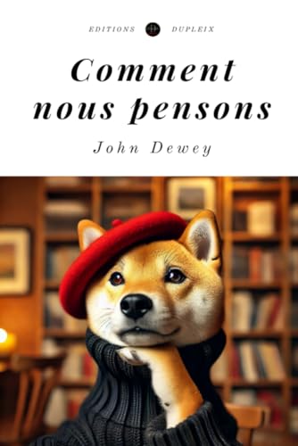 Comment nous pensons (Traduit) von Editions Dupleix