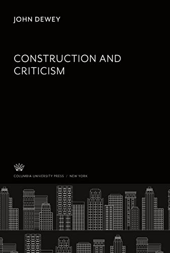 Construction and Criticism Construction and Criticism von Columbia University Press