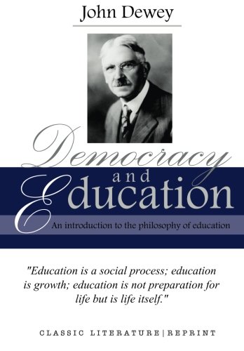 Democracy and Education: An introduction to the philosophy of education von CreateSpace Independent Publishing Platform