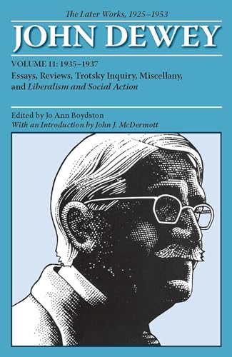 John Dewey: The Later Works, 1925-1953 : 1935-1937 (11) (Collected Works of John Dewey, Band 11)