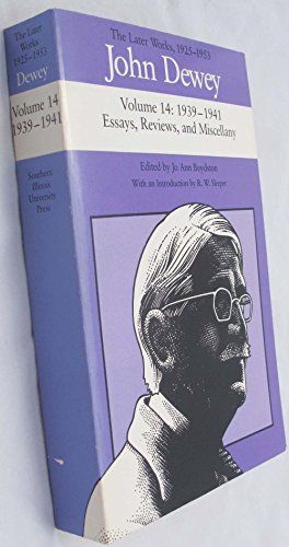 John Dewey: The Later Works, 1925-1953 : 1939-1941/Essays, Reviews, and Miscellany (John Dewey Later Works, 1925-1953)