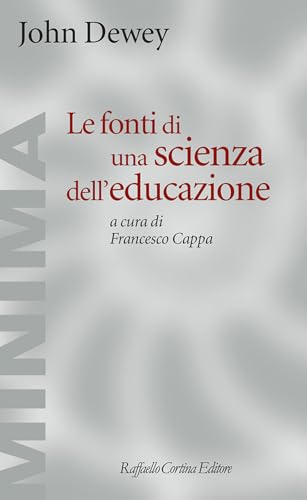 Le fonti di una scienza dell'educazione (Minima) von Raffaello Cortina Editore