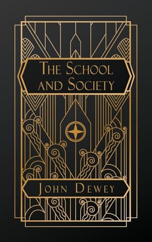 The School and Society The School and Society von Natal Publishing, LLC
