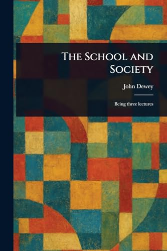 The School and Society The School and Society von Anson Street Press