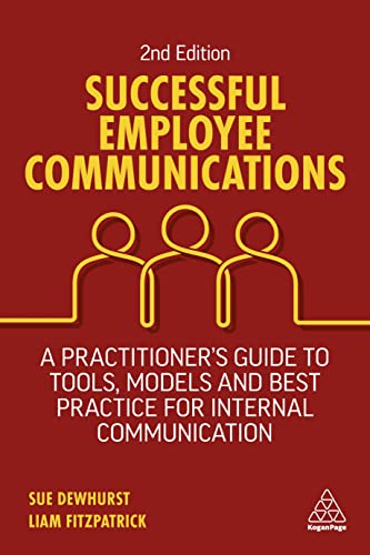Successful Employee Communications: A Practitioner's Guide to Tools, Models and Best Practice for Internal Communication von Kogan Page
