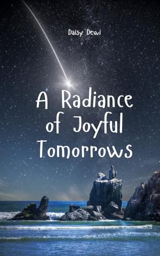 A Radiance of Joyful Tomorrows von Swan Charm Publishing