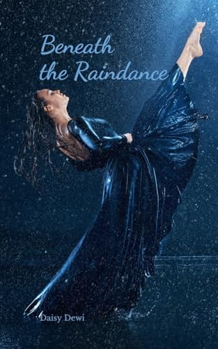Beneath the Raindance Beneath the Raindance von Swan Charm Publishing