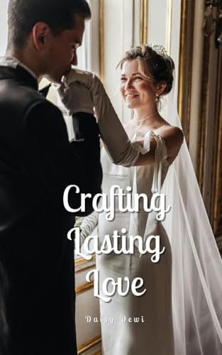Crafting Lasting Love Crafting Lasting Love von Swan Charm Publishing