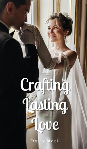 Crafting Lasting Love Crafting Lasting Love von Swan Charm Publishing