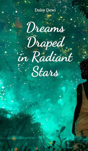Dreams Draped in Radiant Stars Dreams Draped in Radiant Stars von Swan Charm Publishing