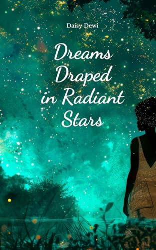 Dreams Draped in Radiant Stars Dreams Draped in Radiant Stars von Swan Charm Publishing