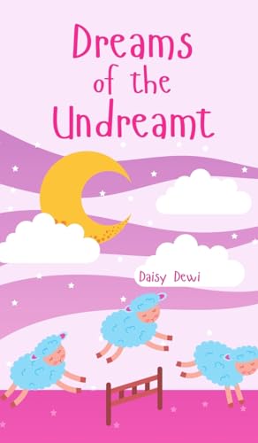 Dreams of the Undreamt Dreams of the Undreamt von Swan Charm Publishing