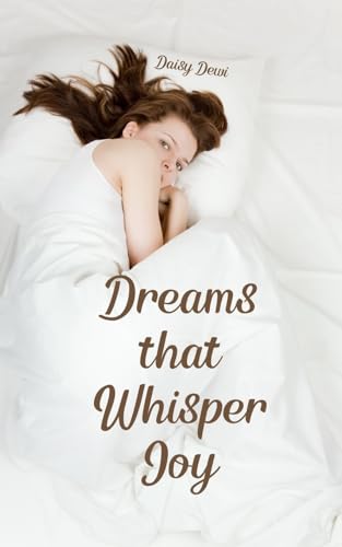 Dreams that Whisper Joy Dreams that Whisper Joy von Swan Charm Publishing