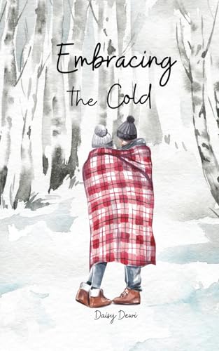 Embracing the Cold Embracing the Cold von Swan Charm Publishing