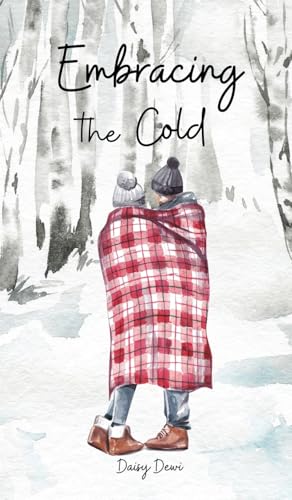 Embracing the Cold Embracing the Cold von Swan Charm Publishing