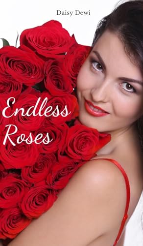 Endless Roses Endless Roses von Swan Charm Publishing