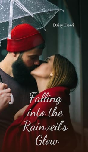 Falling into the Rainveil's Glow Falling into the Rainveil's Glow von Swan Charm Publishing