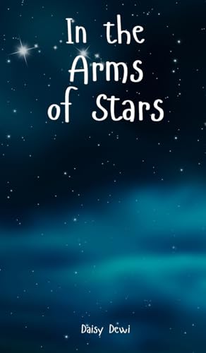 In the Arms of Stars In the Arms of Stars von Swan Charm Publishing