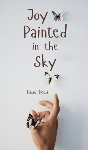 Joy Painted in the Sky Joy Painted in the Sky von Swan Charm Publishing