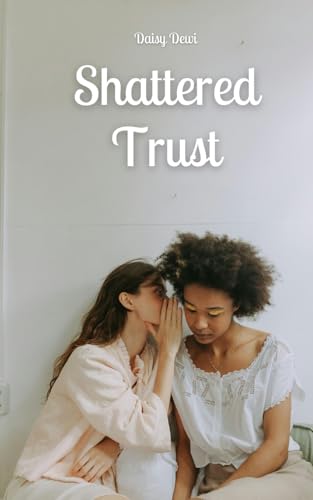Shattered Trust Shattered Trust von Swan Charm Publishing