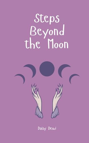 Steps Beyond the Moon Steps Beyond the Moon von Swan Charm Publishing