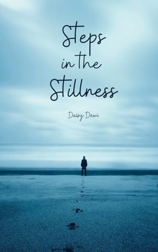 Steps in the Stillness Steps in the Stillness von Swan Charm Publishing
