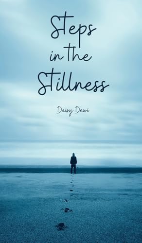 Steps in the Stillness Steps in the Stillness von Swan Charm Publishing