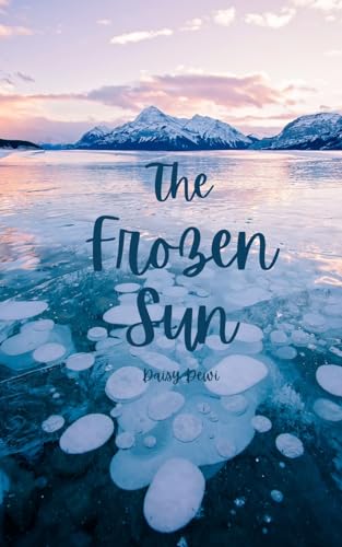 The Frozen Sun The Frozen Sun von Swan Charm Publishing
