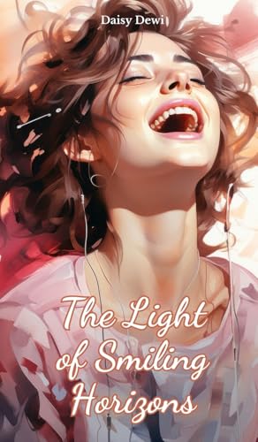 The Light of Smiling Horizons The Light of Smiling Horizons von Swan Charm Publishing