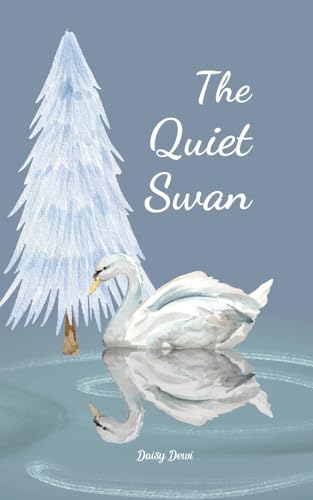 The Quiet Swan The Quiet Swan von Swan Charm Publishing