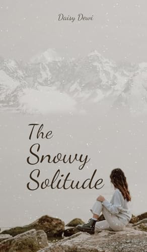 The Snowy Solitude The Snowy Solitude von Swan Charm Publishing