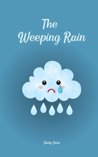 The Weeping Rain The Weeping Rain von Swan Charm Publishing